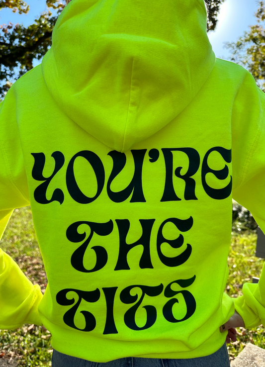 You're the T*ts Hoodie
